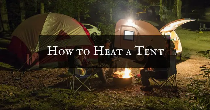 How to Heat a Tent In Nine Easy Ways - The Adventure Land