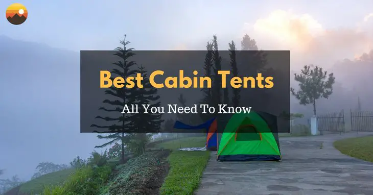 Best Cabin Tents – Reviews And Buyer’s Guide 2019