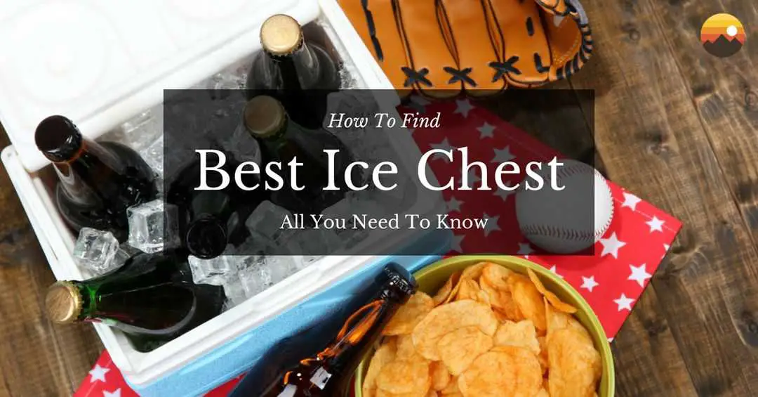 Best Ice Chest – Reviews And Buyer’s Guide 2018