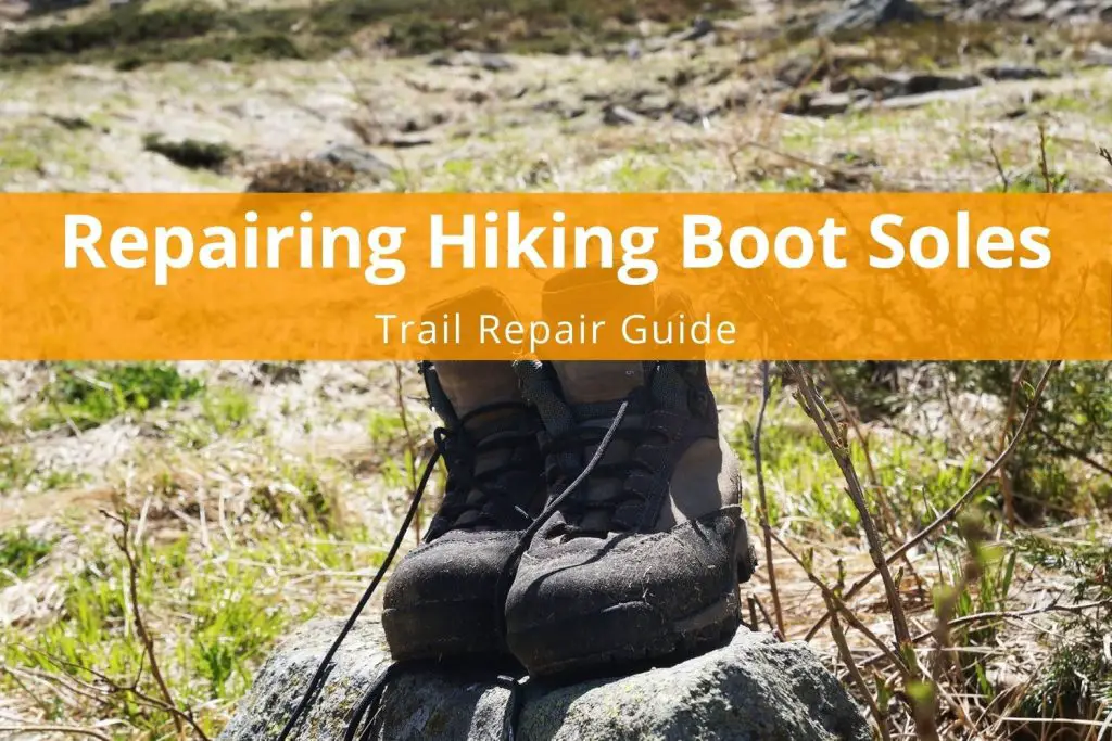 Gluing Hiking Boot Soles – A Trail Repair Guide - Adventure Land